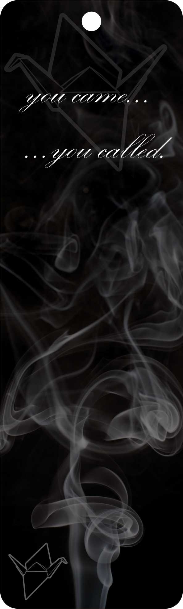 You Came....You Called