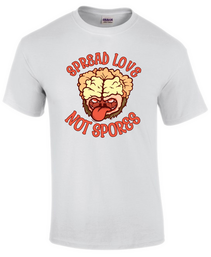 Spread Love Not Spores Printed T-Shirt