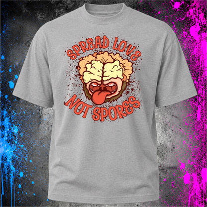 Spread Love Not Spores – Heavyweight Printed T-Shirt